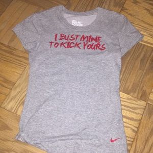 I BUST MINE TO KICK YOURS Nike T-Shirt (XS)